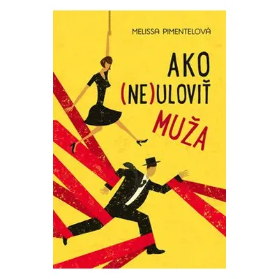 Ako (ne)uloviť muža (Melissa Pimentalová) (slovensky)