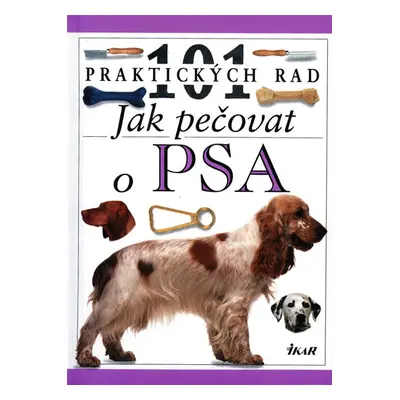 101 rad Jak pečovat o psa (Bruce Fogle)