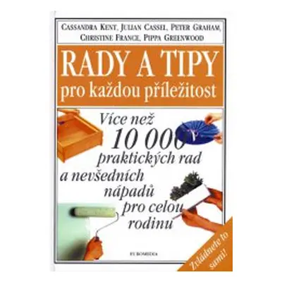 Rady a tipy pro každou příležitost (Cassandra Kent)