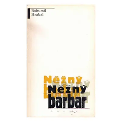 Něžný barbar (Bohumil Hrabal)