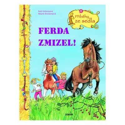 Ferda zmizel! - Příběhy ze sedla (Ruth Gellersenová)