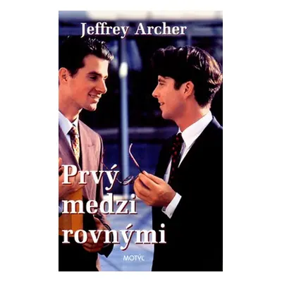 Prvý medzi rovnými 1. (Jeffrey Archer) (slovensky)