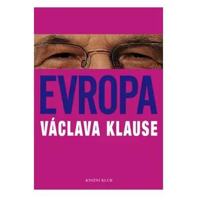 Evropa Václava Klause (Václav Klaus)