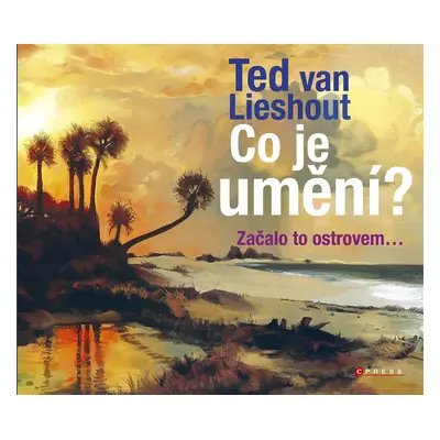 Co je umění? (Lieshout Ted van)