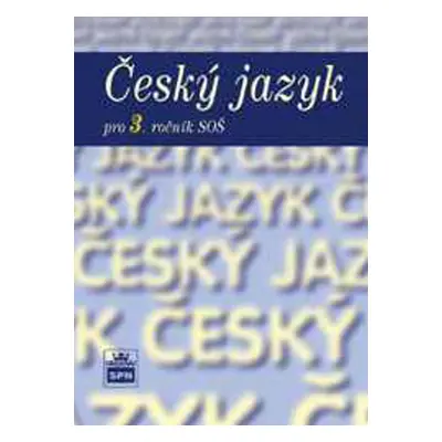 Český jazyk pro 3. ročník SOŠ (Marie Čechová)