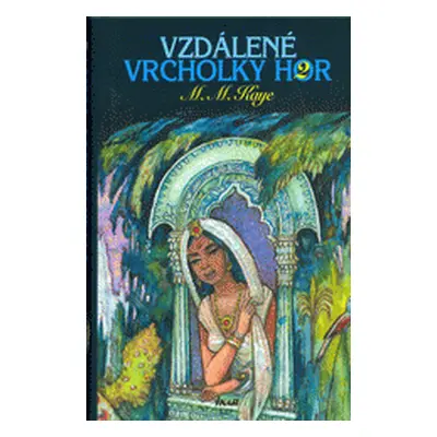 Vzdálené vrcholky hor 2. díl (Mary Margaret Kaye)