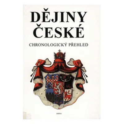 Dějiny české. Chronologický přehled. (Krejčíř, Jaroslav,Soják, Stanislav)