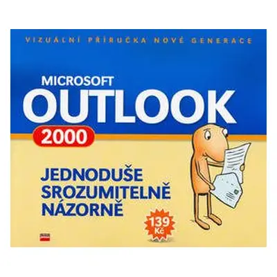 Microsoft Outlook 2000 Jednoduše, srozumitelně, názorně (Jiří Hlavenka)