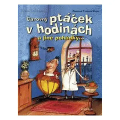 Čarovný ptáček v hodinách a jiné pohádky (Iréne Dekelper)