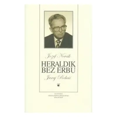 Heraldik bez erbu - Jozef Novák, Juraj Roháč