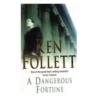 A DANGEROUS FORTUNE (Ken Follett)