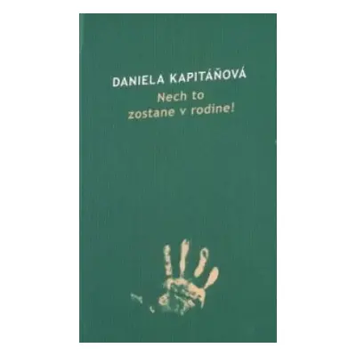 Nech to zostane v rodine (Daniela Kapitáňová) (slovensky)