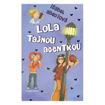 Lola tajnou agentkou (Isabel Abedi)