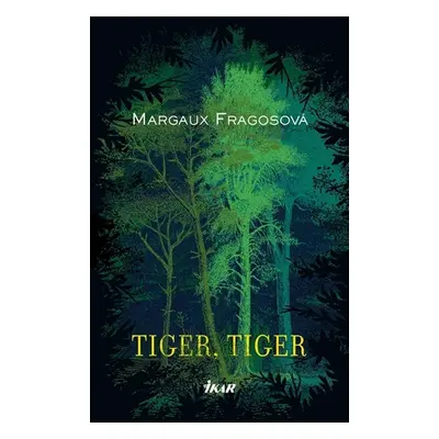 Tiger, tiger (Margaux Fragosová) (slovensky)