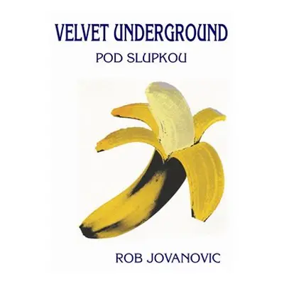 Velvet Underground (Jovanovic Rob)