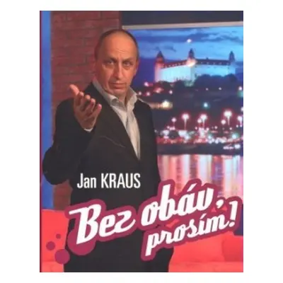 Bez obáv prosím! (Jan Kraus)