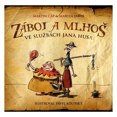 Záboj a Mlhoš ve službách Jana Husa (Martin Jaroš)