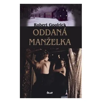 Oddaná manželka (Robert Goolrick)