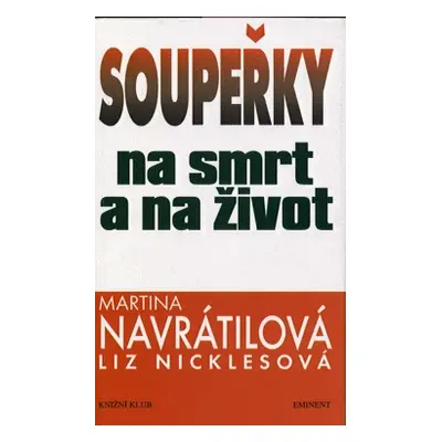 Soupeřky na smrt a na život (Martina Navrátilová)