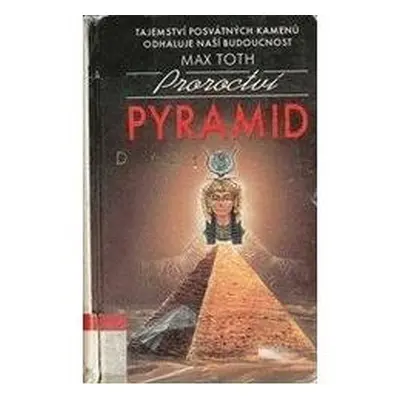 Proroctví pyramid (Max Toth)