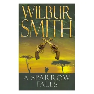 A Sparrow Falls (Wilbur Smith) (EN)