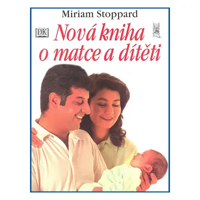 Nová kniha o matce a dítěti (Miriam Stoppard)