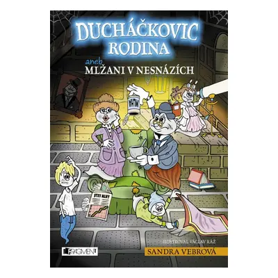 Ducháčkovic rodina aneb Mlžani v nesnázích - 3.díl (Sandra Vebrová)