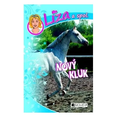 Líza a spol. – Nový kluk (Dagmar Hoßfeld)