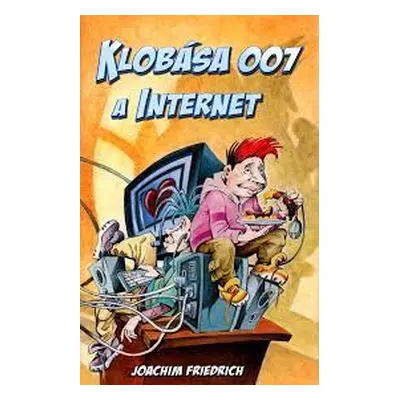 Klobása 007 a internet (Joachim Friedrich)