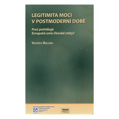 Legitimita moci v postmoderní době, Proč potřebuje EU členské státy? (Vojtěch Belling)