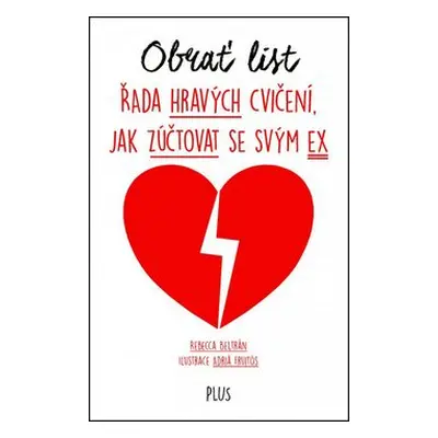 Obrať list - Řada hravých rad, jak zúčtovat se svým ex (Rebecca Beltránová)