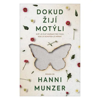 Dokud žijí motýli - Svět je plný zázraků pro toho, kdo je vnímá (Hanni Münzer)