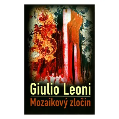 Mozaikový zločin (Giulio Leoni) (slovensky)