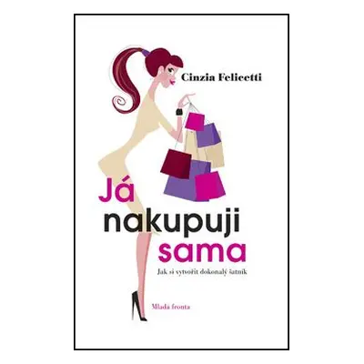 Já nakupuji sama (Felicetti, Cinzia)