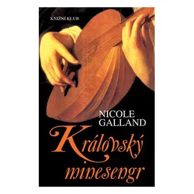 Královský minesengr (Nicole Galland)