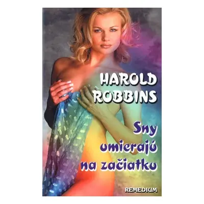 Sny umierajú na začiatku (Harold Robbins) (slovensky)