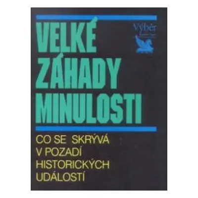 Velké záhady minulosti (Strenk Michal)