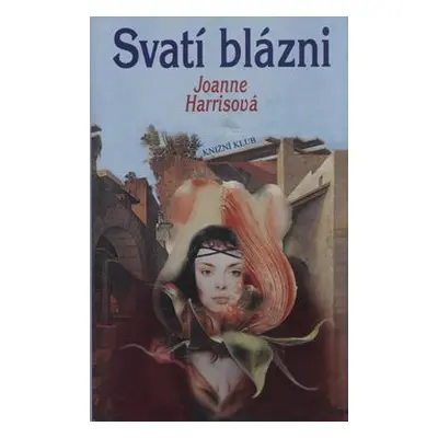 Svatí blázni (Joanne Harris)