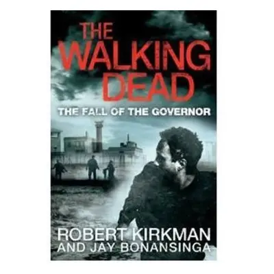 The Walking Dead - The Fall of Governor (anglicky) (Kirkman Robert) (EN)