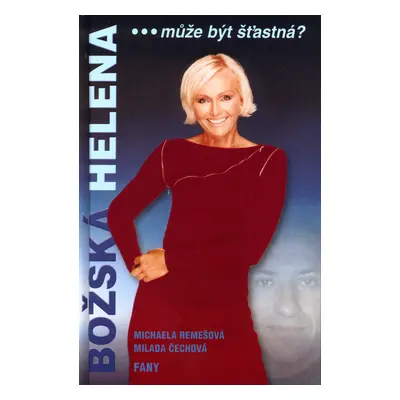 Božská Helena ...může být šťastná? (Michaela Remešová)