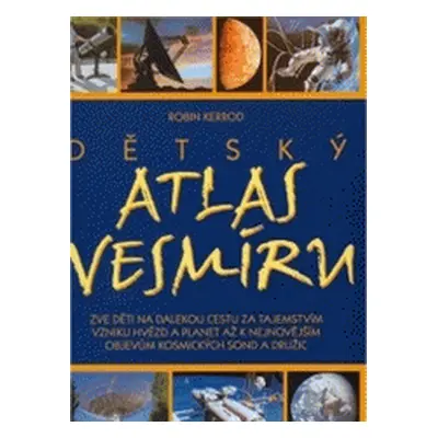 Dětský atlas vesmíru (Robin Kerrod)