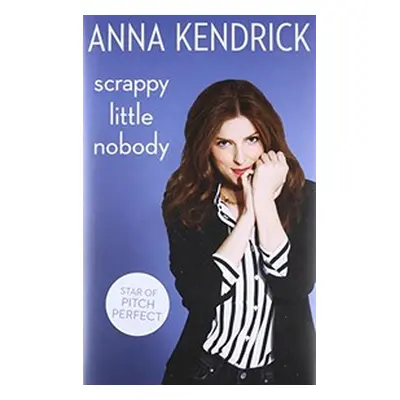 Scrappy Little Nobody (Kendrick Anna) (EN)