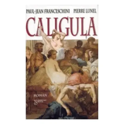 Caligula (Paul-Jean Franceschini)