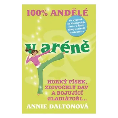 100 procentní Andělé - V aréně (Daltonová, Annie)