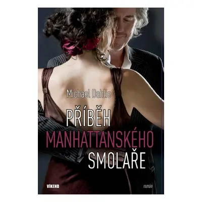 Příběh manhattanského smolaře (Michael Dahlie)