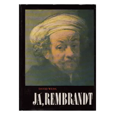 Já, Rembrandt (David Weiss)