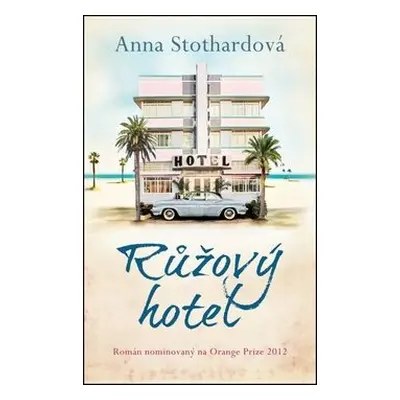 Růžový hotel (Anna Stothard)