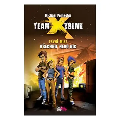 Team X-treme - všechno nebo nic (Michael Peinkofer)