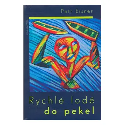 Rychlé lodě do pekel (Petr Eisner)