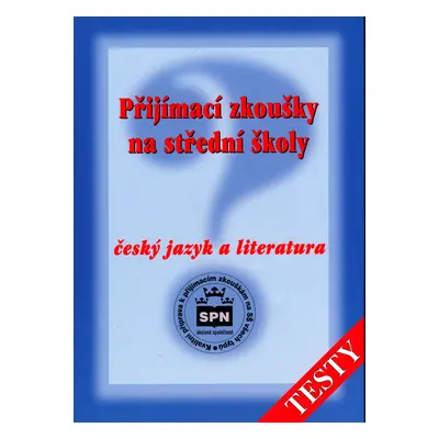 Přijímací zkoušky na střední školy Český jazyk a literatura - Testy (Vlastimil Styblík)